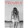 Trouble: A Story of Love, Literature and Bittersweet Revenge