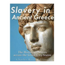 Slavery in Ancient Greece: The History of Slaves across the Greek City-States
