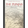 The Punjab: The History of the Punjabis and the Contested Region on the Border Between India and Pakistan