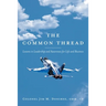 The Common Thread: Lessons in Leadership and Awareness for Life and Business