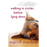 Walking in Circles Before Lying Down: Walking in Circles Before Lying Down: A Novel