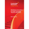 Mediating Innovation through Language Teacher Education