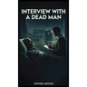 Interview with a Dead Man