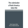 The colonization of North America, 1492-1783