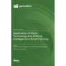 Application of Vision Technology and Artificial Intelligence in Smart Farming