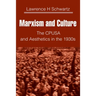 Marxism and Culture: The CPUSA and Aesthetics in the 1930s