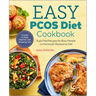 Easy Pcos Diet Cookbook: Fuss-Free Recipes for Busy People on the Insulin Resistance Diet