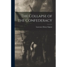 The Collapse of the Confederacy