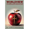 Worldview, the Bible, and Education: What Parents, Principals, and Pastors Should Know