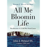 All Me Bloomin Life: Volume 1 - Life in the Navy, Recollections of a Cold War Naval Career