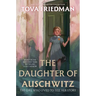 The Daughter of Auschwitz: The Girl Who Lived to Tell Her Story