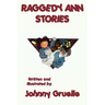 Raggedy Ann Stories - Illustrated: The Classic Illustrated Adventures of Raggedy Ann