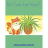 Do Cats Eat Pizza?
