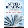 Essential Speed Reading Techniques: How to Become a Better, Faster Reader