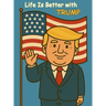 Life is better with Trump