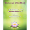 Psychology of The Heart: A Workbook for Living A Heart-Centered Life