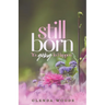 Still Born: It's Going To Happen