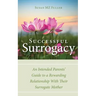 Successful Surrogacy: An Intended Parents' Guide to a Rewarding Relationship With Their Surrogate Mother
