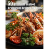 50 Premium Seafood Restaurant Recipes for Home
