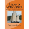 Island Schooner: An Action Novel Where Romance Defeats Depression in the South Pacific