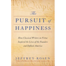 The Pursuit of Happiness: How Classical Writers on Virtue Inspired the Lives of the Founders and Defined America