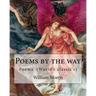 Poems by the way By: William Morris: Poems (World's classic's)