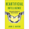 Heartificial Intelligence: Embracing Our Humanity to Maximize Machines