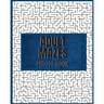Adult Mazes Puzzle Book: 90 Difficult Puzzles: Giant Maze Book Puzzlers for Adults, Hours of Fun, Stress Relief and Relaxation