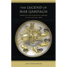 The Legend of Mar Qardagh: Narrative and Christian Heroism in Late Antique Iraq Volume 40