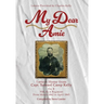 My Dear Amie: Letters Home from Capt. Samuel Camp Kelly
