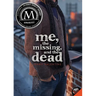 Me, the Missing, and the Dead