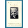 Pedro Arrupe: Essential Writings