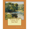 Travels in Alaska (1915) by: John Muir