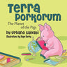 Terra Porkorum: The Planet of the Pigs