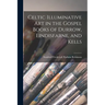 Celtic Illuminative Art in the Gospel Books of Durrow, Lindisfarne, and Kells