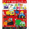 Never Touch the Dirty Diggers