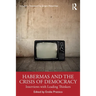 Habermas and the Crisis of Democracy: Interviews with Leading Thinkers