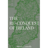 The Re-Conquest of Ireland