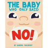 The Baby Who Only Said No!