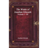 The Works of Jonathan Edwards: Volume I - III