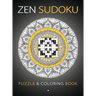 Zen Sudoku: Puzzle & Coloring Book [Hardback]