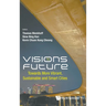 Visions for the Future: Towards More Vibrant, Sustainable and Smart Cities