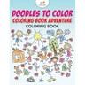 Doodles to Color Coloring Book Adventure Coloring Book