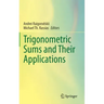 Trigonometric Sums and Their Applications