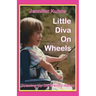 Little Diva on Wheels: Growing Up Differently-Abled