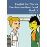 English for Nurses Pre-Intermediate Level Book 1