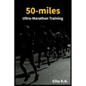 50-miles Ultra-Marathon Training: In a more 16 weeks you can be ready for a 50-miles. This schedule is ideal for busy runners looking to take on an ul