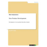New Product Development: Development of a new product from idea to launch