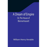 A Dream of Empire; Or, The House of Blennerhassett