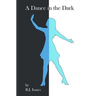 A Dance in the Dark